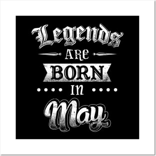 Legends are born in May Posters and Art